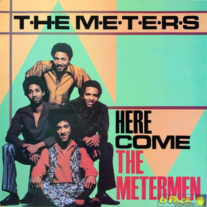 THE METERS - HERE COME THE METERMEN