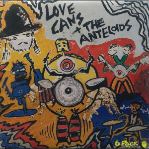 LOVE CANS, THE ANTELOIDS - LOVE CANS / THE ANTELOIDS SPLIT