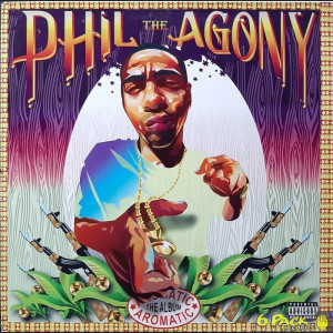 PHIL THE AGONY - THE AROMATIC ALBUM