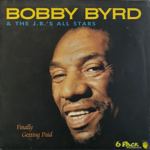 BOBBY BYRD & THE J.B.'S ALL STARS - FINALLY GETTING PAID
