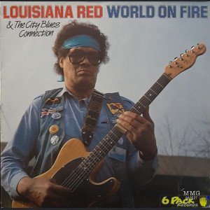 LOUISIANA RED & THE CITY BLUES CONNECTION - WORLD ON FIRE
