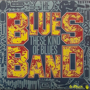 THE BLUES BAND - THESE KIND OF BLUES