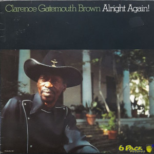 CLARENCE GATEMOUTH BROWN - ALRIGHT AGAIN!