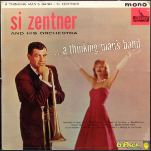 SI ZENTNER AND HIS ORCHESTRA - ...A THINKING MAN'S BAND