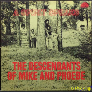 THE DESCENDANTS OF MIKE AND PHOEBE - A SPIRIT SPEAKS