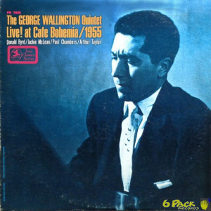 THE GEORGE WALLINGTON QUINTET - LIVE! AT CAFE BOHEMIA / 1955