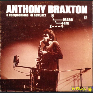 ANTHONY BRAXTON - 3 COMPOSITIONS OF NEW JAZZ