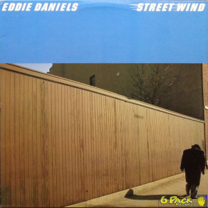 EDDIE DANIELS - STREETWIND