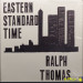 RALPH THOMAS  - EASTERN STANDARD TIME