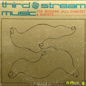 THE MODERN JAZZ QUARTET & GUESTS: THE JIMMY GIU.. - THIRD STREAM MUSIC