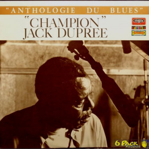CHAMPION JACK DUPREE - ANTHOLOGIE DU BLUES - VOL. 1