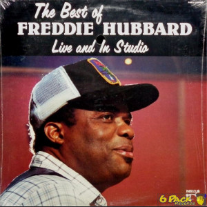 FREDDIE HUBBARD - THE BEST OF FREDDIE HUBBARD, LIVE AND IN STUDIO