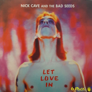 NICK CAVE AND THE BAD SEEDS - LET LOVE IN