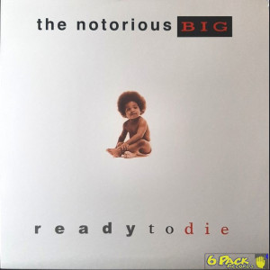 THE NOTORIOUS B.I.G. - READY TO DIE