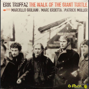 ERIK TRUFFAZ - THE WALK OF THE GIANT TURTLE