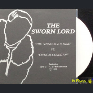THE SWORN LORD - THE VENGEANCE IS MINE / CRITICAL CONDITION