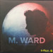 M. WARD - A WASTELAND COMPANION