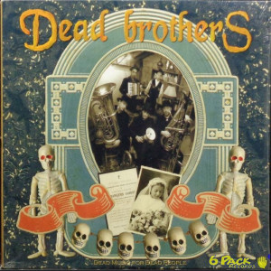 DEAD BROTHERS - DEAD MUSIC FOR DEAD PEOPLE