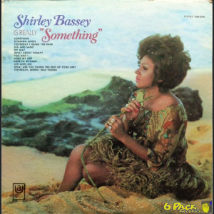 SHIRLEY BASSEY - IS REALLY "SOMETHING"