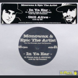 MONOWAX & EPIC THE ARTIST - IN YA EAR / STILL ALIVE 7"