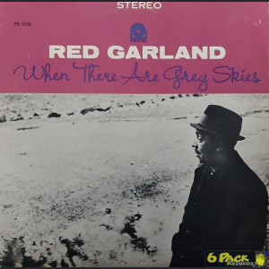 RED GARLAND - WHEN THERE ARE GREY SKIES