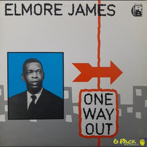 ELMORE JAMES - ONE WAY OUT