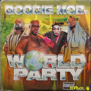 GOODIE MOB - WORLD PARTY