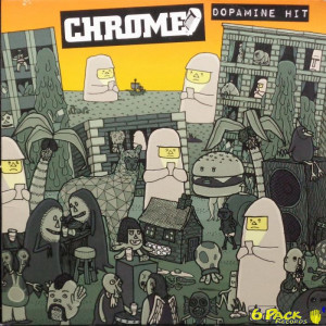 CHROME  - DOPAMINE HIT