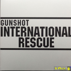 GUNSHOT - INTERNATIONAL RESCUE