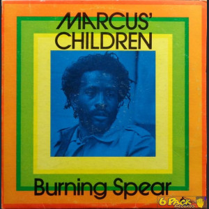 BURNING SPEAR - MARCUS' CHILDREN