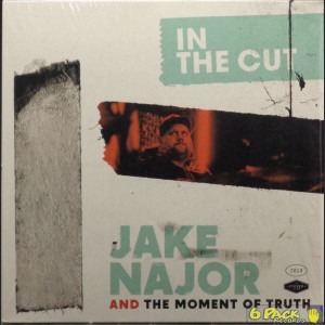 JAKE NAJOR AND THE MOMENT OF TRUTH - IN THE CUT