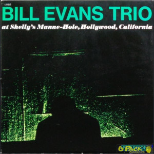 BILL EVANS TRIO - AT SHELLY'S MANNE-HOLE, HOLLYWOOD, CALIFORNIA