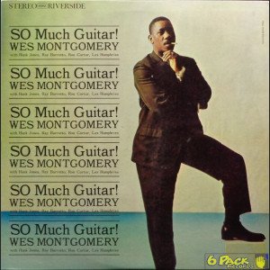 WES MONTGOMERY - SO MUCH GUITAR!