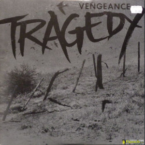 TRAGEDY - VENGEANCE
