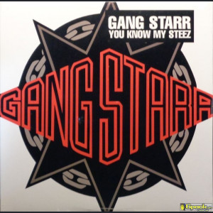 GANG STARR - YOU KNOW MY STEEZ