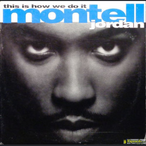 MONTELL JORDAN - THIS IS HOW WE DO IT