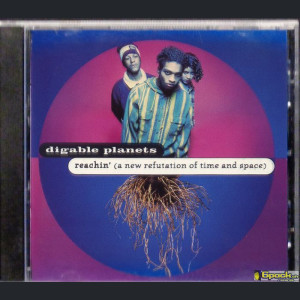 DIGABLE PLANETS <br> REACHIN' (A NEW REFUTATION OF TIME AND SPACE)