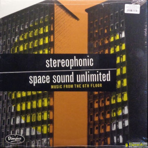 STEREOPHONIC SPACE SOUND UNLIMITED - MUSIC FROM THE 6TH FLOOR