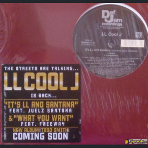 LL COOL J - IT'S LL AND SANTANA / WHAT YOU WANT