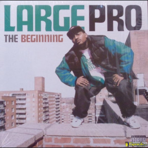 LARGE PRO - THE BEGINNING