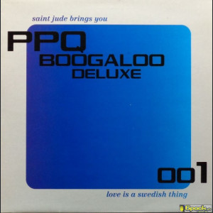 VARIOUS - SAINT JUDE BRINGS YOU PPQ BOOGALOO DELUXE 001 LOVE IS A SWEDISH THING