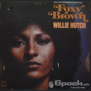 FOXY BROWN - WILLIE HUTCH