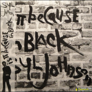 SYL JOHNSON - IS IT BECAUSE I'M BLACK