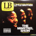 LITTLE BROTHER - THE MINSTREL SHOW