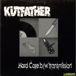 KUTFATHER - HARD CORE / TRANSMISSION