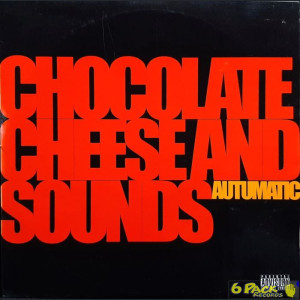 VARIOUS / AUTUMATIC - CHOCOLATE CHEESE AND SOUNDS