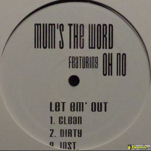 MUMS THE WORD feat. OH NO - LET EM' OUT