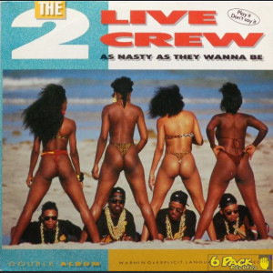 THE 2 LIVE CREW - AS NASTY AS THEY WANNA BE