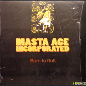 MASTA ACE INCORPORATED - BORN TO ROLL