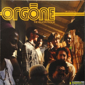 ORGONE - THE KILLION FLOOR